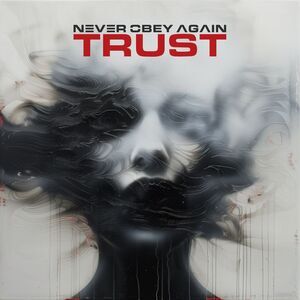 Never Obey Again - Trust  CD